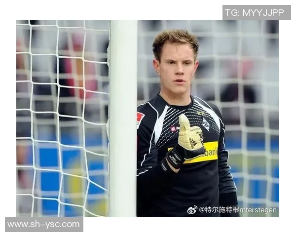 特尔施特根：从青涩门将到世界顶级守护神的辉煌历程与成就解析